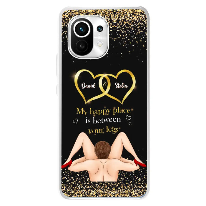 Custom Personalized Couple Phone Case - Gift Idea For Couple/Valentines Day - My Happy Place Is Between Your Legs - Case For Oppo/Xiaomi/Huawei