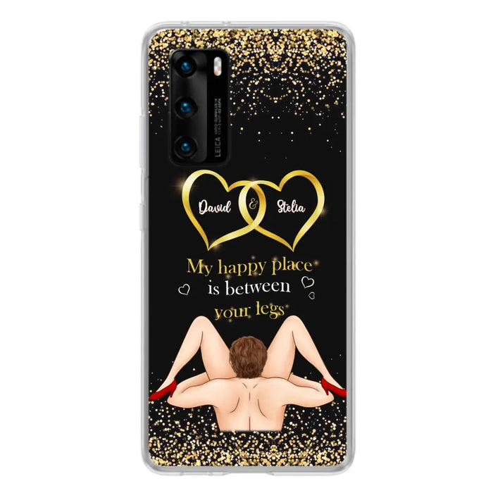 Custom Personalized Couple Phone Case - Gift Idea For Couple/Valentines Day - My Happy Place Is Between Your Legs - Case For Oppo/Xiaomi/Huawei