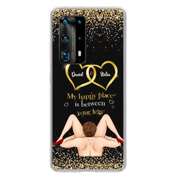 Custom Personalized Couple Phone Case - Gift Idea For Couple/Valentines Day - My Happy Place Is Between Your Legs - Case For Oppo/Xiaomi/Huawei