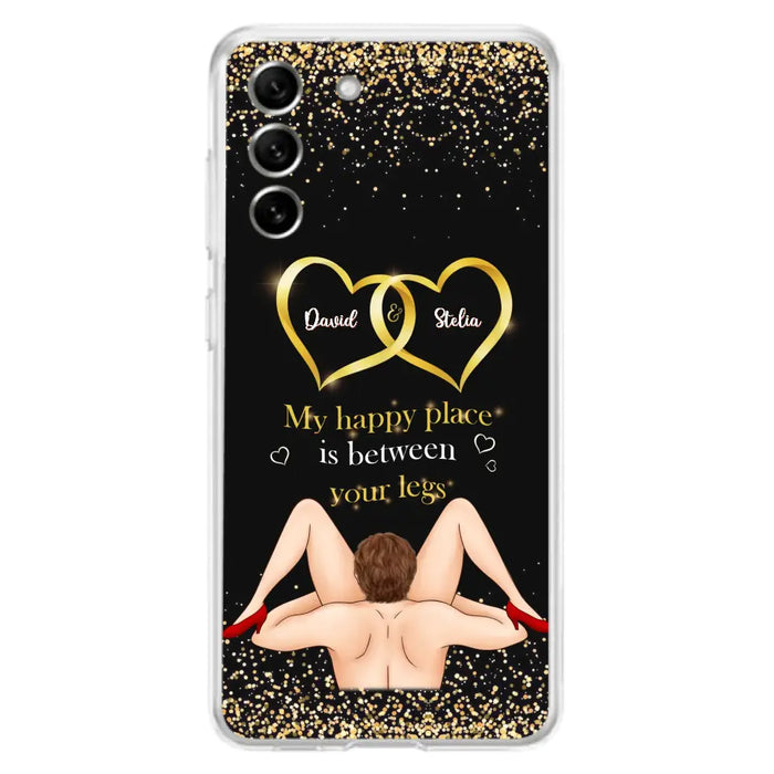 Custom Personalized Couple Phone Case - Gift Idea For Couple/Valentines Day - My Happy Place Is Between Your Legs - Case For iPhone/Samsung