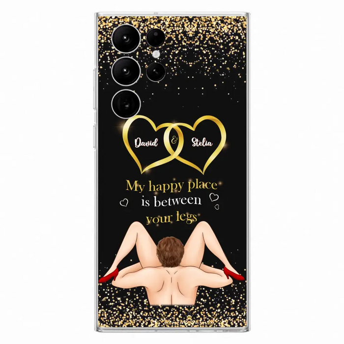 Custom Personalized Couple Phone Case - Gift Idea For Couple/Valentines Day - My Happy Place Is Between Your Legs - Case For iPhone/Samsung