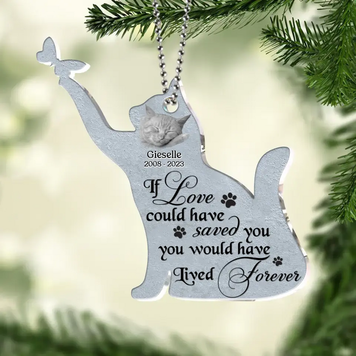Custom Personalized Memorial Cat Photo Acrylic Ornament - Memorial/Christmas Gift Idea for Cat Owners - If Love Could Have Saved You