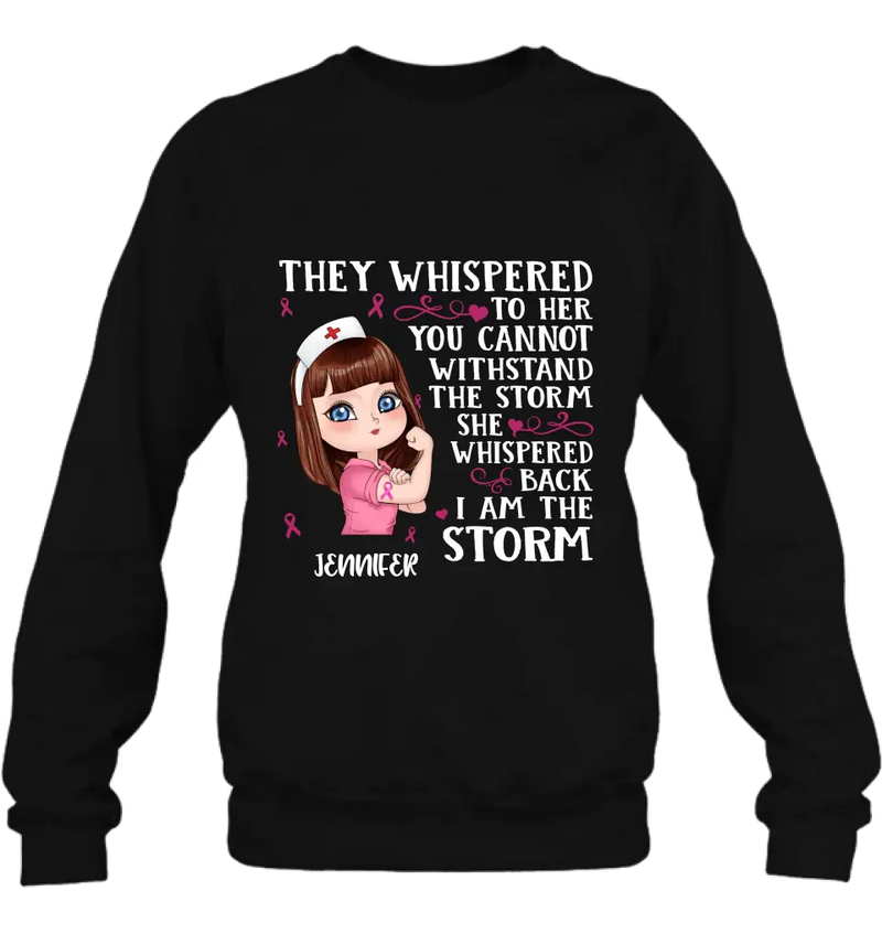 Personalized Breast Cancer Girl Shirt/Hoodie - Gift Idea For Breast Cancer Girl - She Whispered Back I Am The Storm