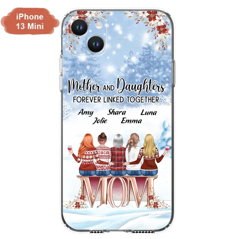 Personalized Mom Phone Case - Mother With Up to 4 Daughters - Gift Idea For Mother's Day From Daughter - Mother And Daughters Forever Linked Together - Case For iPhone/Samsung
