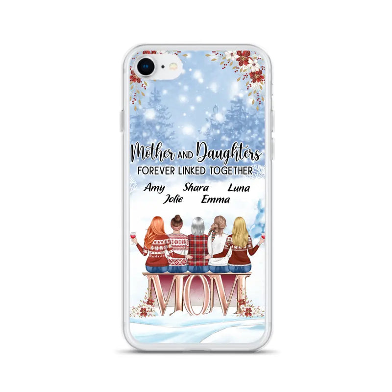 Personalized Mom Phone Case - Mother With Up to 4 Daughters - Gift Idea For Mother's Day From Daughter - Mother And Daughters Forever Linked Together - Case For iPhone/Samsung