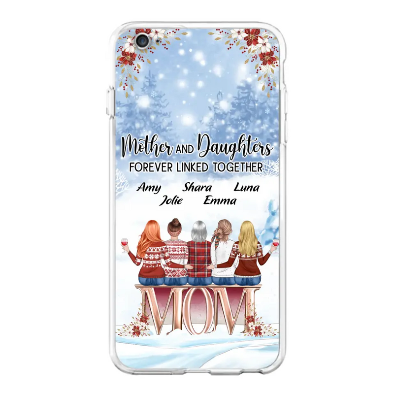 Personalized Mom Phone Case - Mother With Up to 4 Daughters - Gift Idea For Mother's Day From Daughter - Mother And Daughters Forever Linked Together - Case For iPhone/Samsung