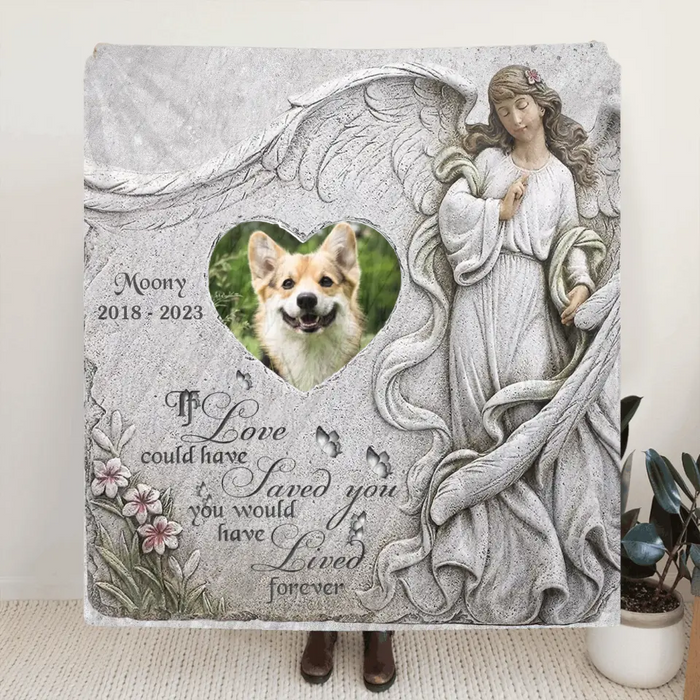 Personalized Memorial Pet Quilt/Single Layer Fleece Blanket - Upload Photo - Memorial Gift Idea For Pet Owners - If Love Could Have Saved You You Would Have Lived Forever