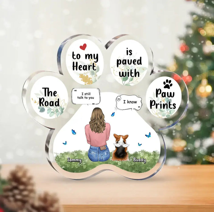 Custom Personalized Memorial Paw Acrylic Plaque - Up to 4 Pets - Gift Idea For Dog/ Cat/ Rabbit Lover - Christmas Gift - The Road To My Heart Is Paved With Paw Prints