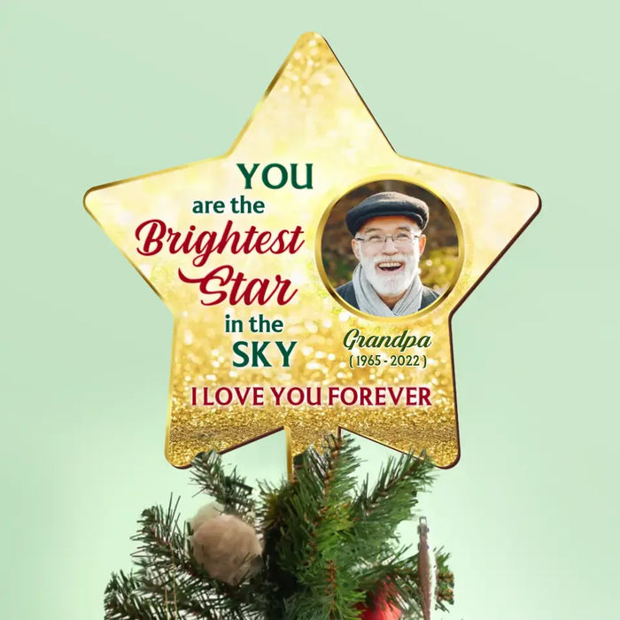 Custom Personalized The Brightest Star Family Loss Tree Topper - Upload Photo - Memorial Gift Idea For Christmas - You Are The Brightest Star In The Sky I Love You Forever