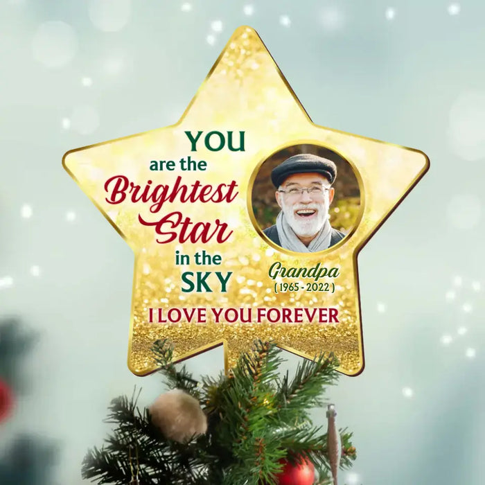 Custom Personalized The Brightest Star Family Loss Tree Topper - Upload Photo - Memorial Gift Idea For Christmas - You Are The Brightest Star In The Sky I Love You Forever