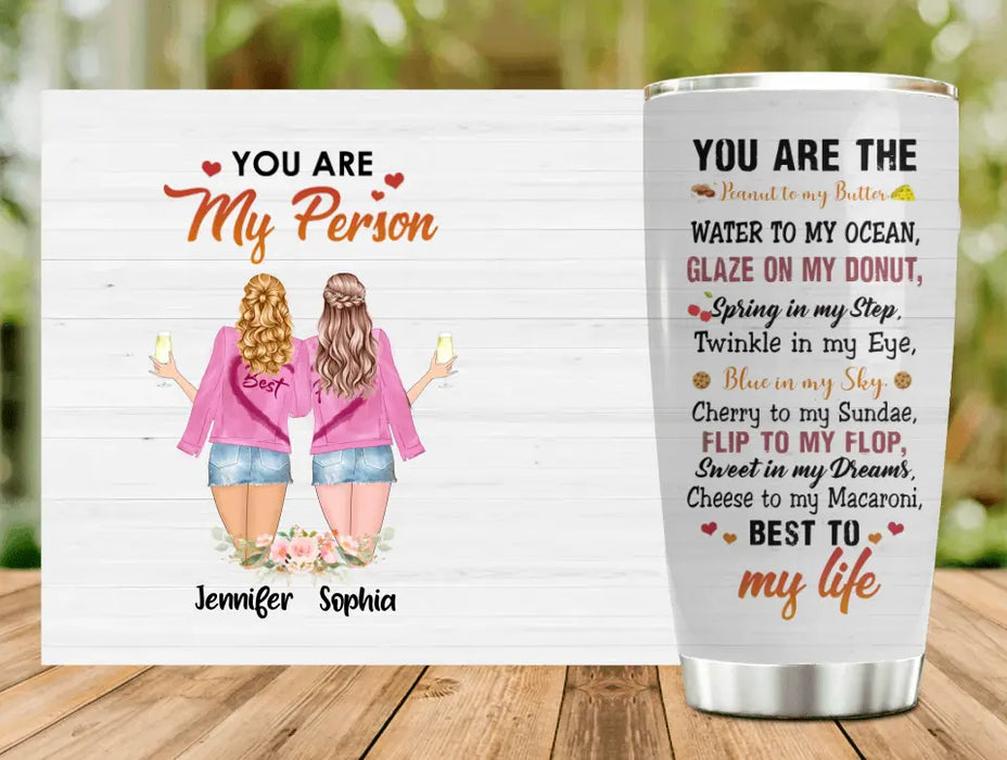 Custom Personalized Besties Tumbler - Gift Idea For Friends/Sisters/Besties - You Are My Person