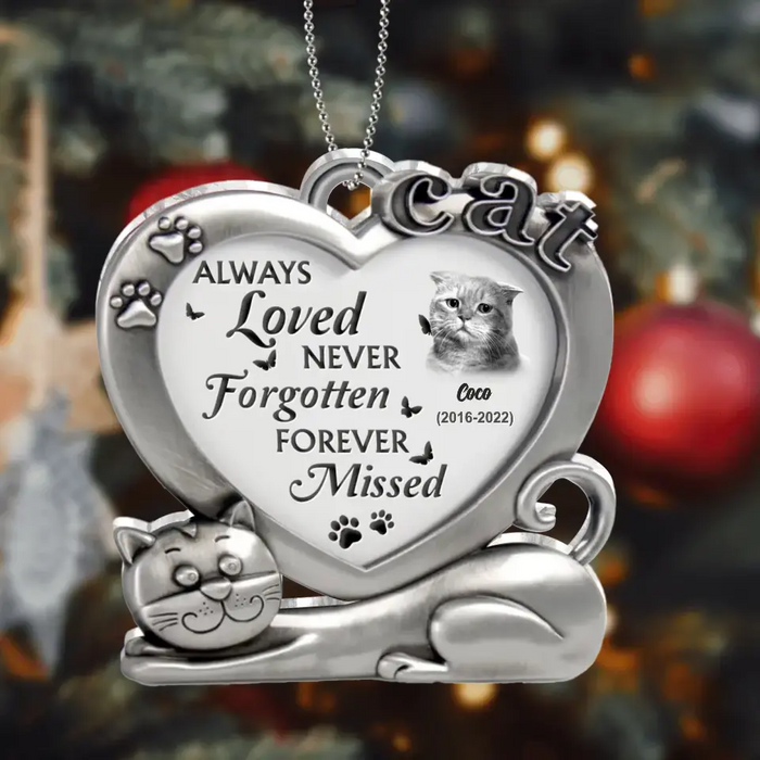 Custom Personalized Memorial Cat Photo Acrylic Ornament - Christmas/Memorial Gift Idea for Cat Owners - Always Loved Never Forgotten Forever Missed