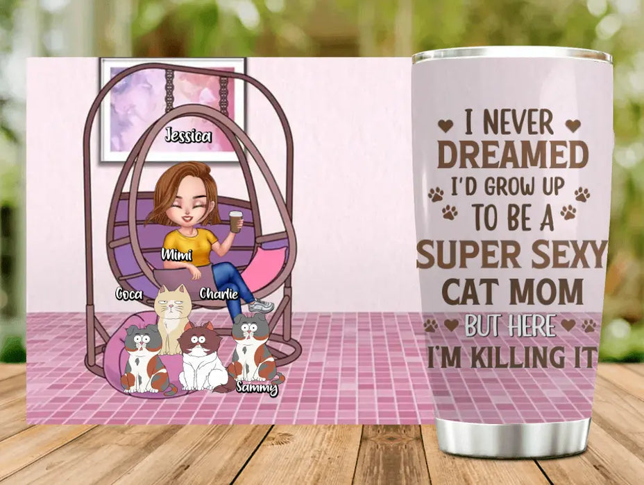 Custom Personalized Cat Mom Tumbler  - Gift Idea For Cat Lovers - Upto 4 Cats - I Never Dreamed I'd Grow Up To Be A Super Sexy Cat Mom