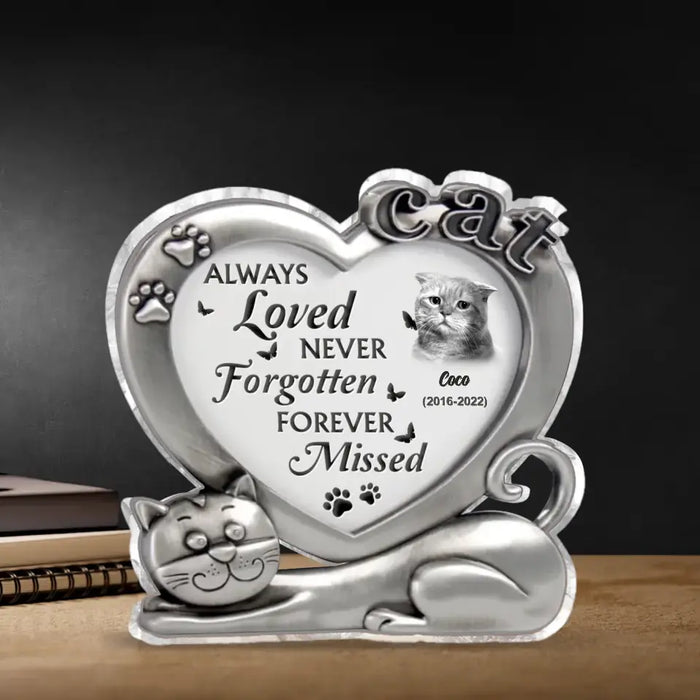 Custom Personalized Memorial Cat Photo Acrylic Plaque - Christmas/Memorial Gift Idea for Cat Owners - Always Loved Never Forgotten Forever Missed