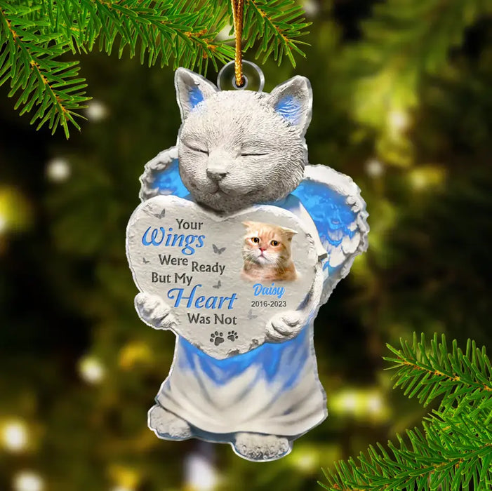 Custom Personalized Acrylic Ornament - Memorial Gift Idea For Cat Lover - Upload Cat Photo - Your Wing Were Ready But My Heart Was Not