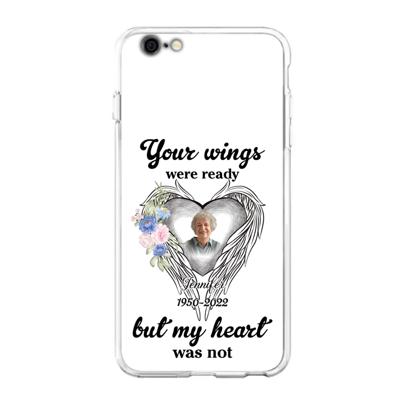Personalized Memorial Photo Phone Case - Memorial Gift Idea - Your Wings Were Ready But My Heart Was Not