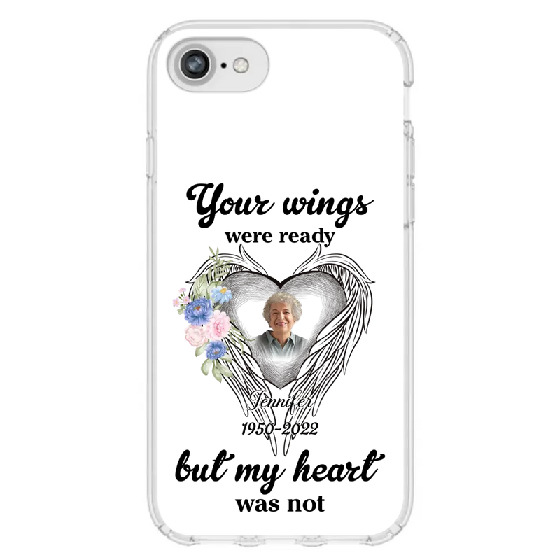Personalized Memorial Photo Phone Case - Memorial Gift Idea - Your Wings Were Ready But My Heart Was Not