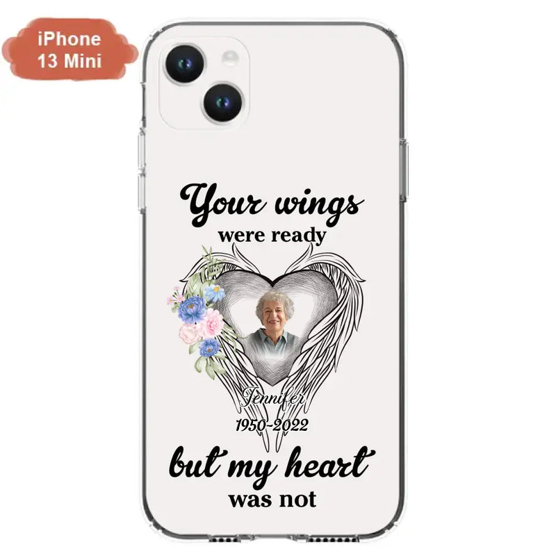 Personalized Memorial Photo Phone Case - Memorial Gift Idea - Your Wings Were Ready But My Heart Was Not