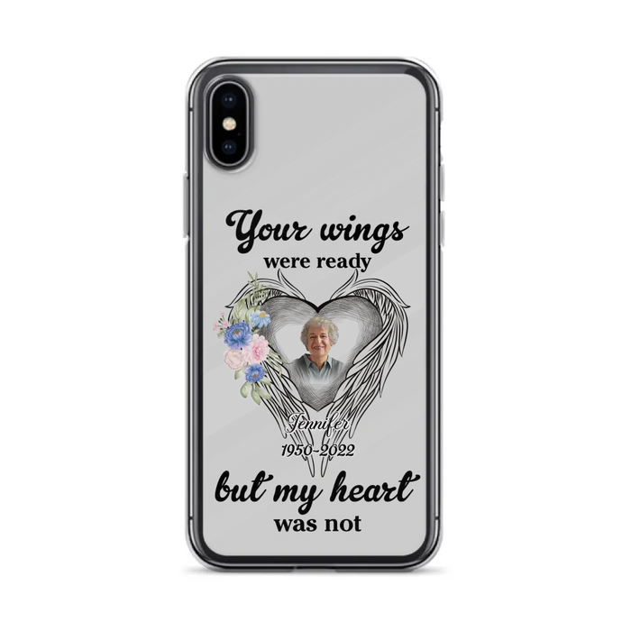 Custom Personalized Memorial Photo Phone Case - Memorial Gift Idea - Your Wings Were Ready But My Heart Was Not