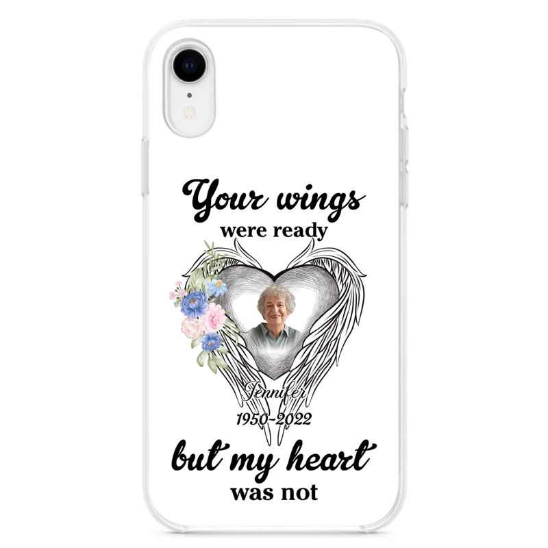 Personalized Memorial Photo Phone Case - Memorial Gift Idea - Your Wings Were Ready But My Heart Was Not