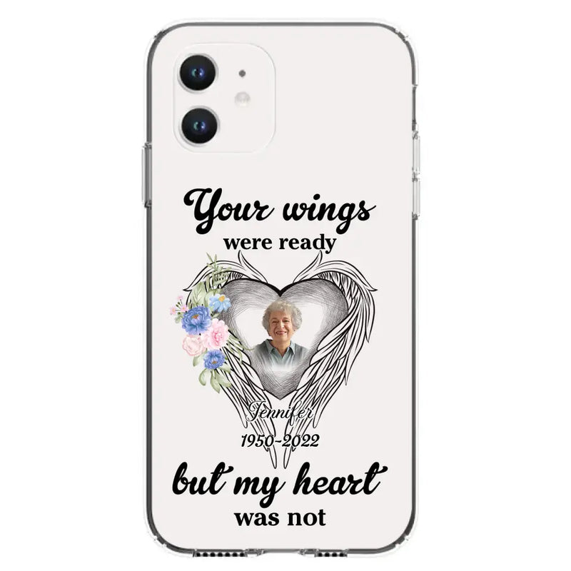 Personalized Memorial Photo Phone Case - Memorial Gift Idea - Your Wings Were Ready But My Heart Was Not