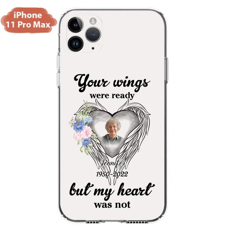 Personalized Memorial Photo Phone Case - Memorial Gift Idea - Your Wings Were Ready But My Heart Was Not