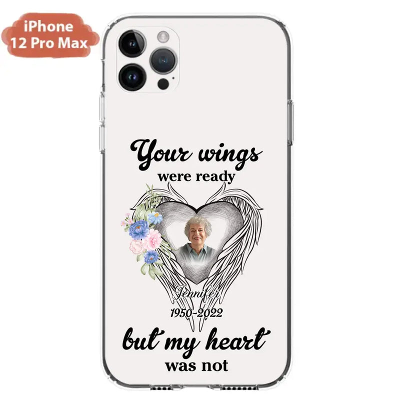 Personalized Memorial Photo Phone Case - Memorial Gift Idea - Your Wings Were Ready But My Heart Was Not
