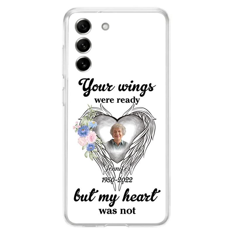 Personalized Memorial Photo Phone Case - Memorial Gift Idea - Your Wings Were Ready But My Heart Was Not