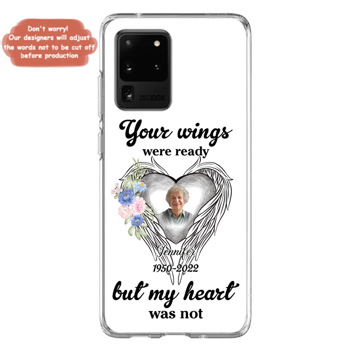 Custom Personalized Memorial Photo Phone Case - Memorial Gift Idea - Your Wings Were Ready But My Heart Was Not