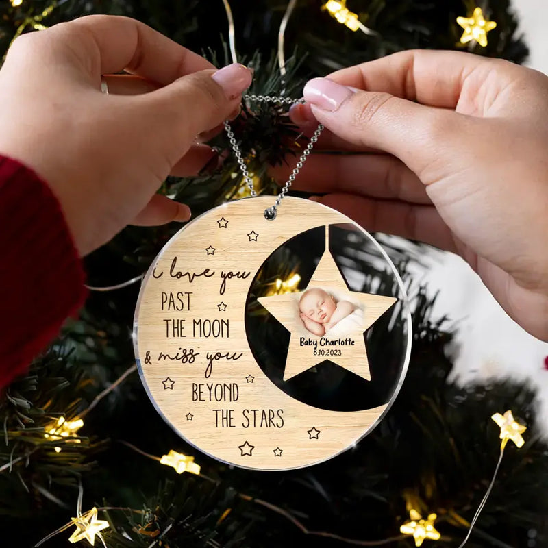 Personalized Memorial Photo Circle Acrylic Ornament - Memorial Gift For Christmas/Family Member/Baby Loss - I Love You Past The Moon And Miss You Beyond The Stars