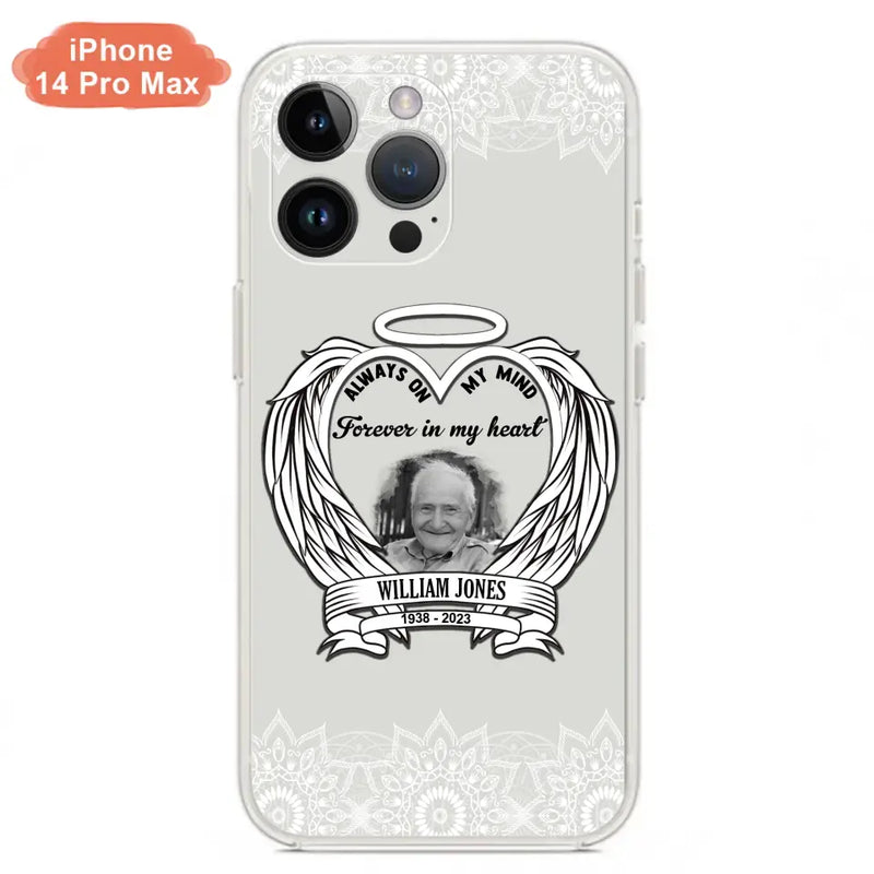 Personalized Memorial Phone Case - Upload Photo - Memorial Gift Idea For Family Member - Always On My Mind Forever in My Heart - Case For iPhone/Samsung