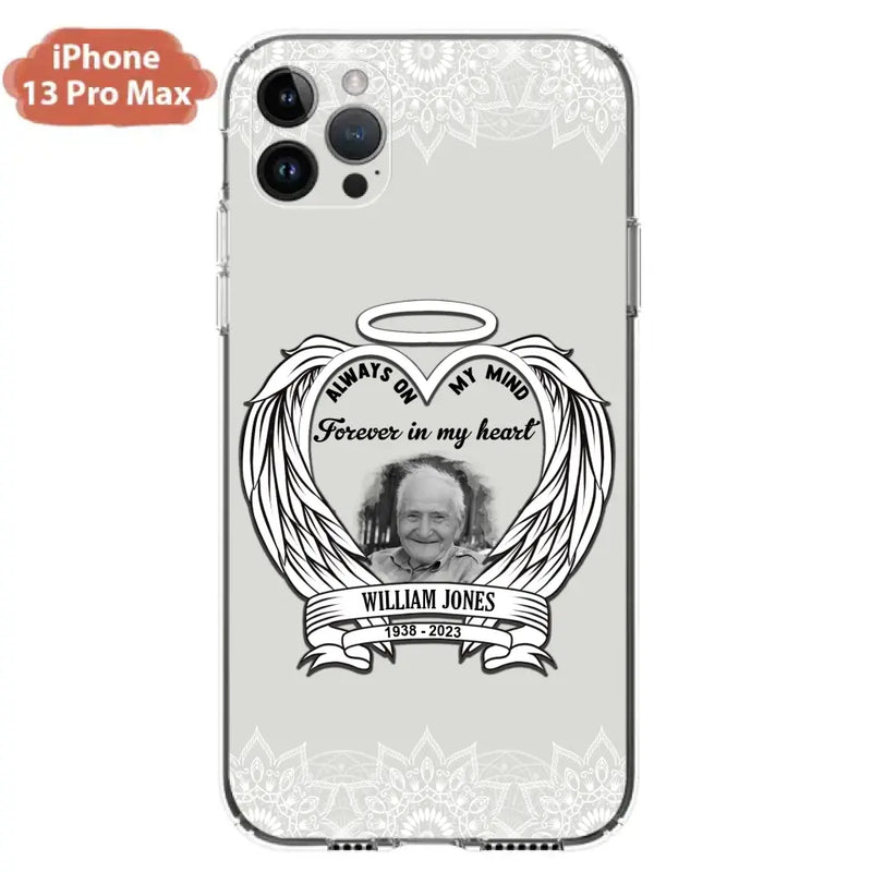 Personalized Memorial Phone Case - Upload Photo - Memorial Gift Idea For Family Member - Always On My Mind Forever in My Heart - Case For iPhone/Samsung