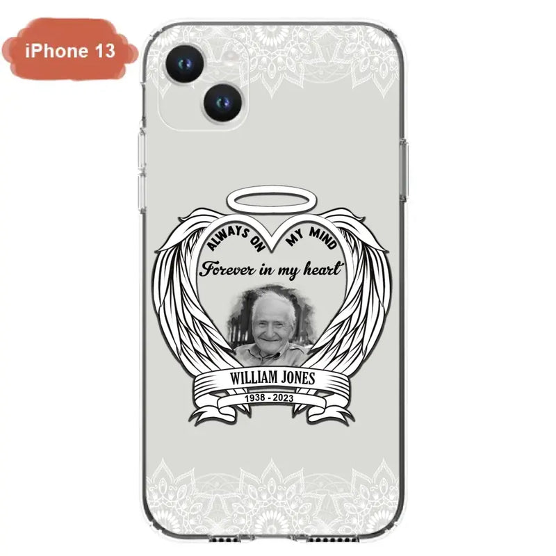 Personalized Memorial Phone Case - Upload Photo - Memorial Gift Idea For Family Member - Always On My Mind Forever in My Heart - Case For iPhone/Samsung
