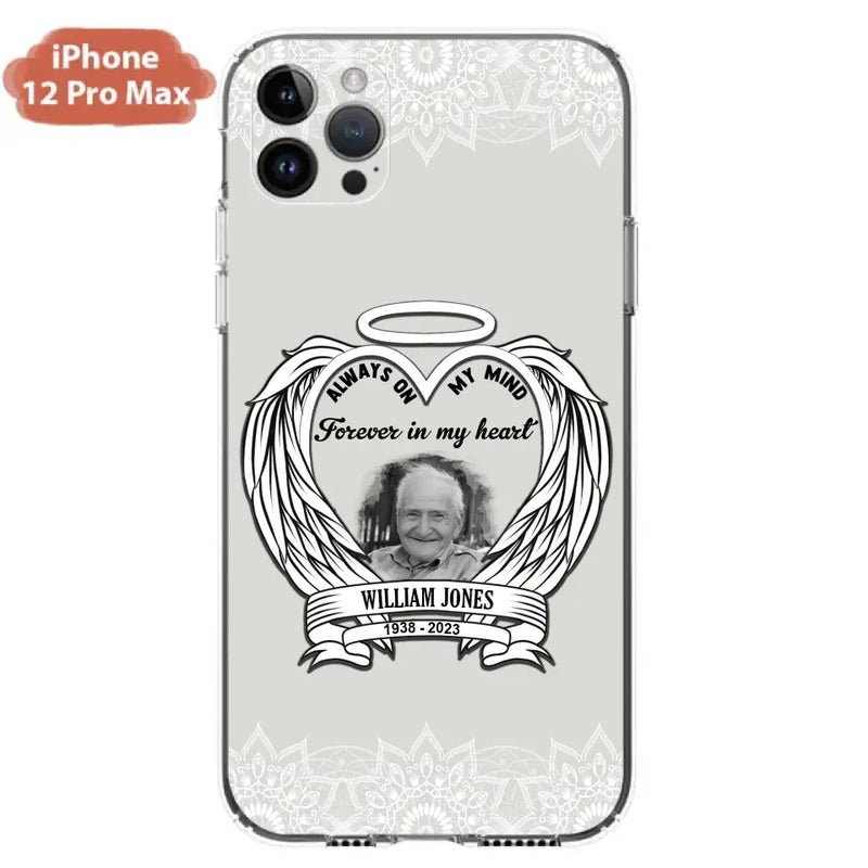 Personalized Memorial Phone Case - Upload Photo - Memorial Gift Idea For Family Member - Always On My Mind Forever in My Heart - Case For iPhone/Samsung
