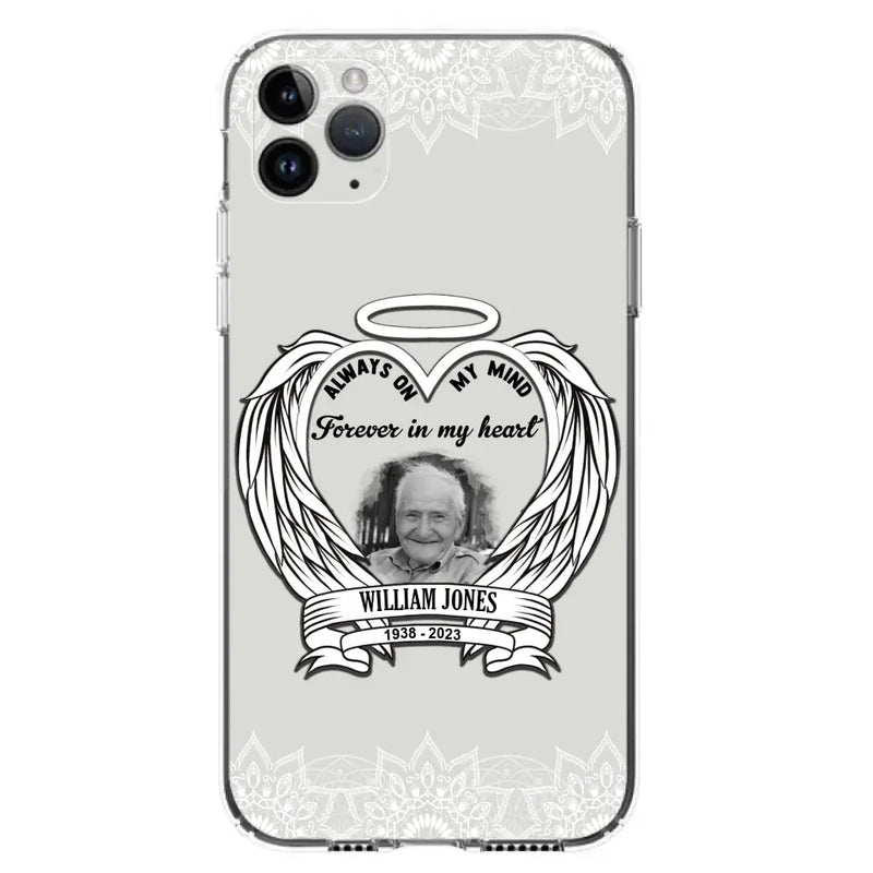 Personalized Memorial Phone Case - Upload Photo - Memorial Gift Idea For Family Member - Always On My Mind Forever in My Heart - Case For iPhone/Samsung