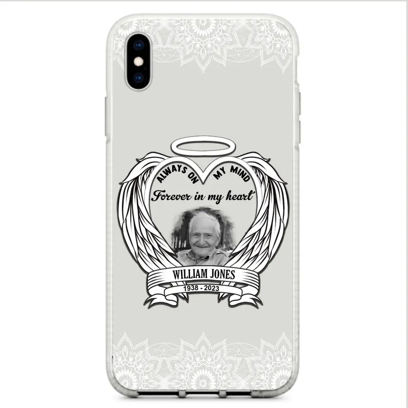 Personalized Memorial Phone Case - Upload Photo - Memorial Gift Idea For Family Member - Always On My Mind Forever in My Heart - Case For iPhone/Samsung