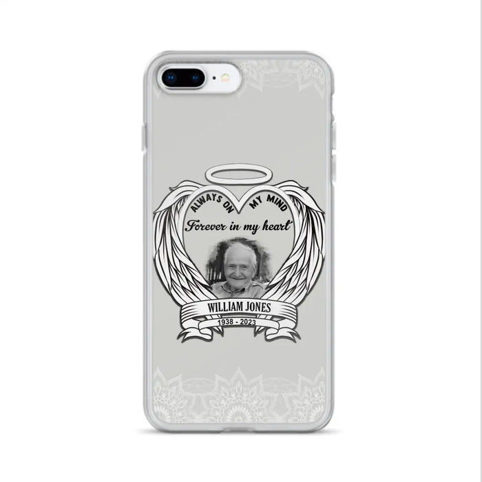 Custom Personalized Memorial Phone Case - Upload Photo - Memorial Gift Idea For Family Member - Always On My Mind Forever in My Heart - Case For iPhone/Samsung