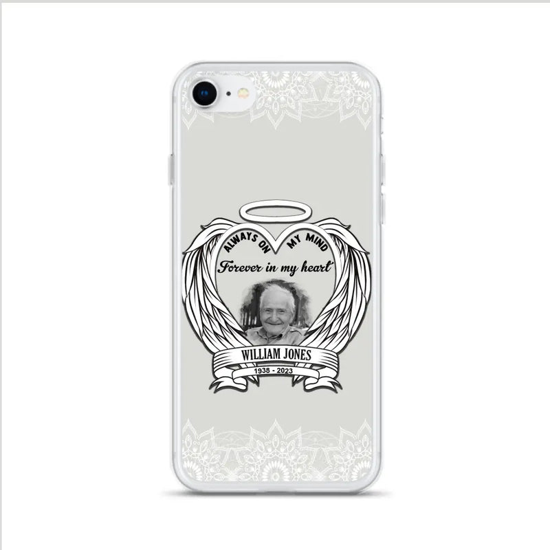 Personalized Memorial Phone Case - Upload Photo - Memorial Gift Idea For Family Member - Always On My Mind Forever in My Heart - Case For iPhone/Samsung