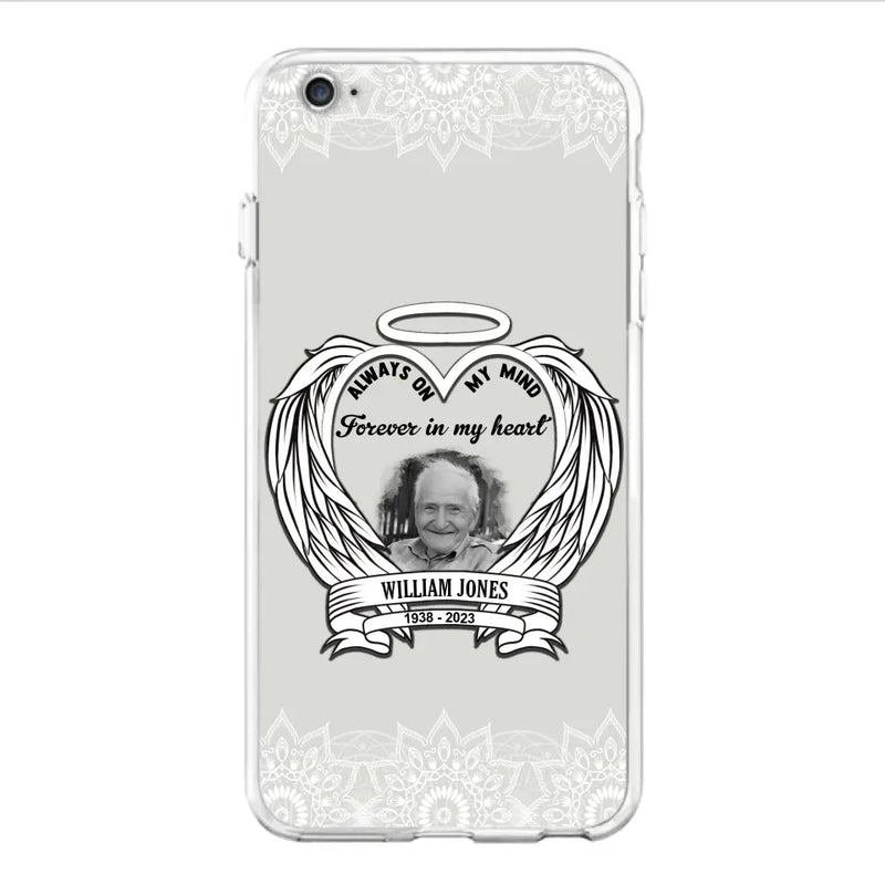 Personalized Memorial Phone Case - Upload Photo - Memorial Gift Idea For Family Member - Always On My Mind Forever in My Heart - Case For iPhone/Samsung