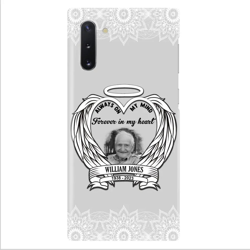 Personalized Memorial Phone Case - Upload Photo - Memorial Gift Idea For Family Member - Always On My Mind Forever in My Heart - Case For iPhone/Samsung