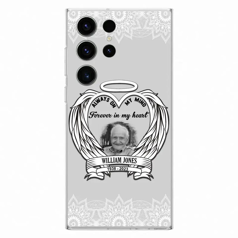 Personalized Memorial Phone Case - Upload Photo - Memorial Gift Idea For Family Member - Always On My Mind Forever in My Heart - Case For iPhone/Samsung