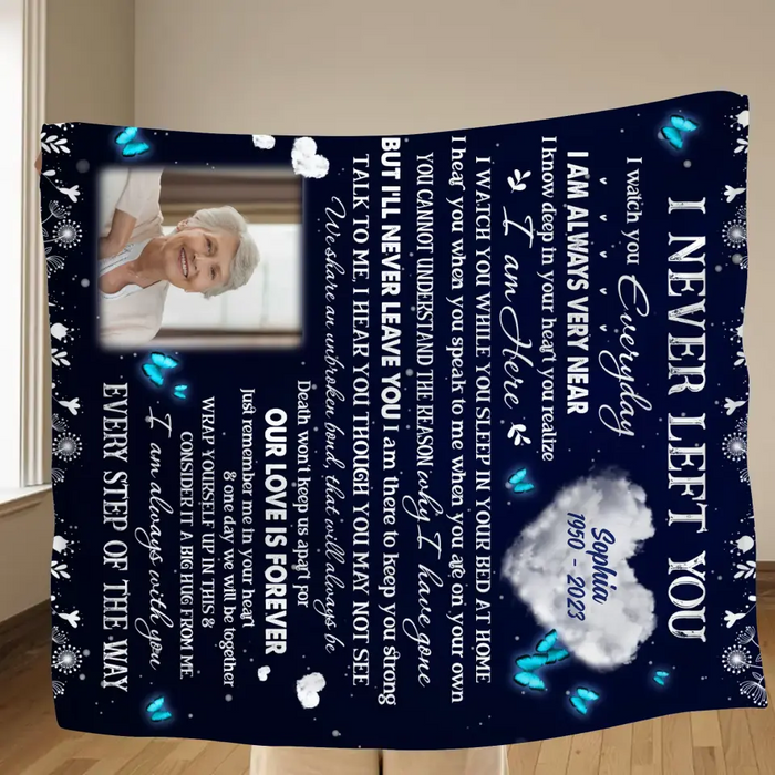 Custom Personalized Memorial Quilt/Single Layer Fleece Blanket - Upload Photo - Memorial Gift Idea For Family Member - I Never Left You I Watch You Everyday