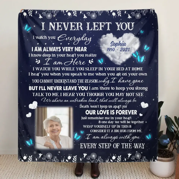 Custom Personalized Memorial Quilt/Single Layer Fleece Blanket - Upload Photo - Memorial Gift Idea For Family Member - I Never Left You I Watch You Everyday