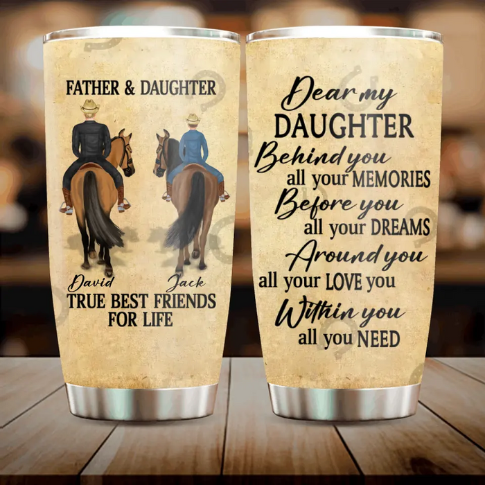 Custom Personalized To My Daughter Horse Tumbler - Gift Idea For Horse Lovers/Daughter - Father & Daughter True Best Friends For Life