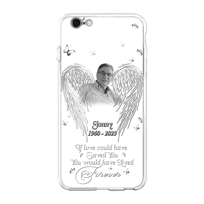 Personalized Memorial Photo Phone Case - Gift Idea For Family - If Love Could Have Saved You You Would Have Lived Forever - Case For iPhone/Samsung
