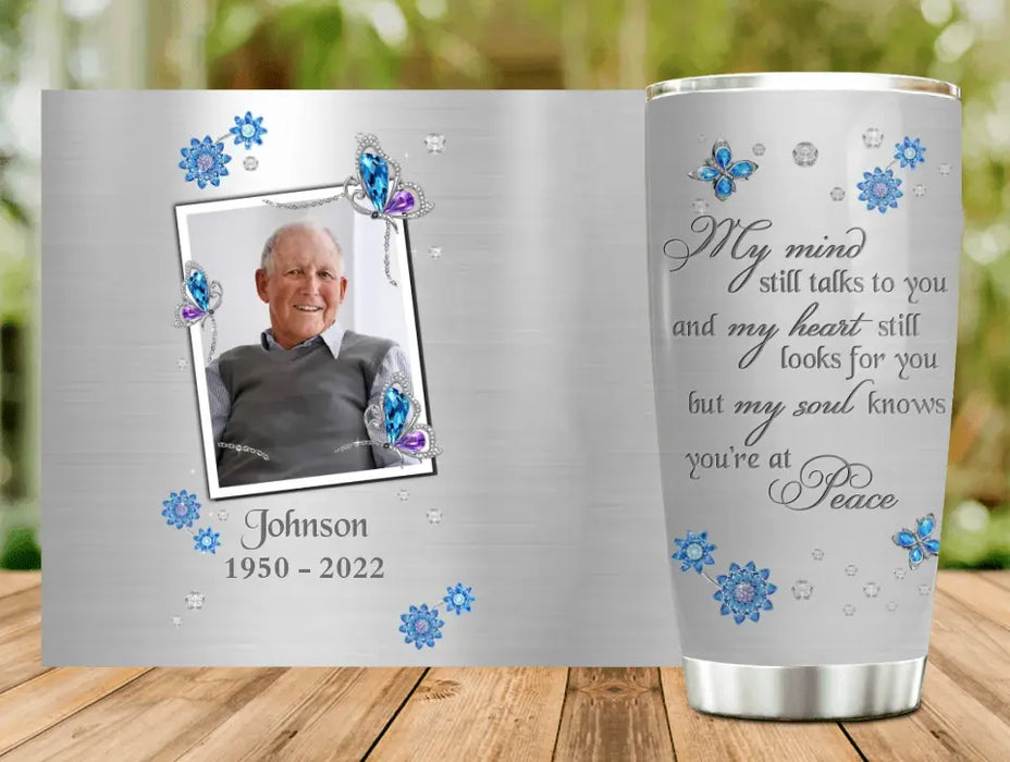 Custom Personalized Memorial Photo Tumbler - Memorial Gift Idea For Family - My Mind Still Talks To You