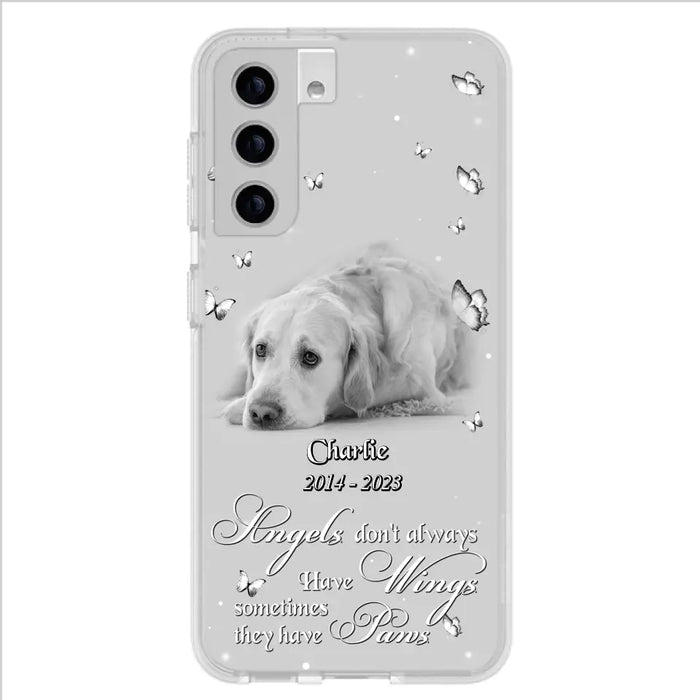 Custom Personalized Memorial Phone Case - Upload Photo - Memorial Gift Idea For Family Member/ Pet Lover - Angels Don't Always Have Wings Sometimes They Have Paws