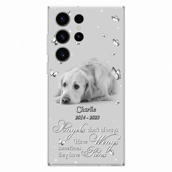 Custom Personalized Memorial Phone Case - Upload Photo - Memorial Gift Idea For Family Member/ Pet Lover - Angels Don't Always Have Wings Sometimes They Have Paws