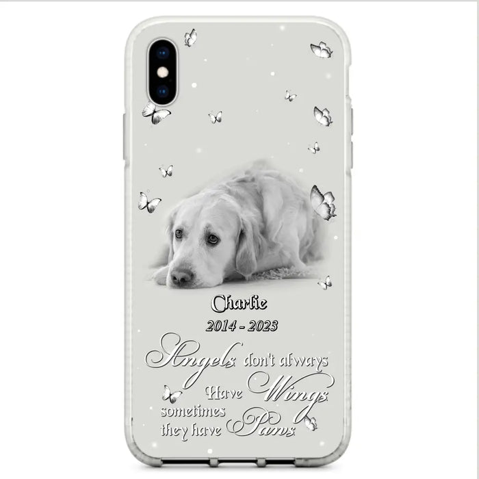 Custom Personalized Memorial Phone Case - Upload Photo - Memorial Gift Idea For Family Member/ Pet Lover - Angels Don't Always Have Wings Sometimes They Have Paws