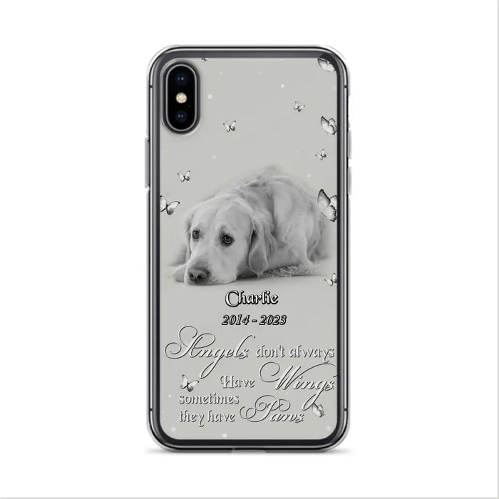 Custom Personalized Memorial Phone Case - Upload Photo - Memorial Gift Idea For Family Member/ Pet Lover - Angels Don't Always Have Wings Sometimes They Have Paws